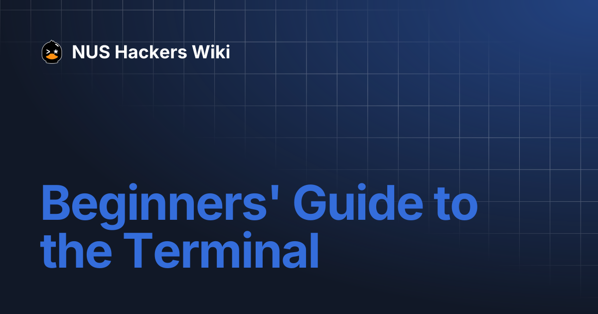 Beginners' Guide to the Terminal | NUS Hackers Wiki