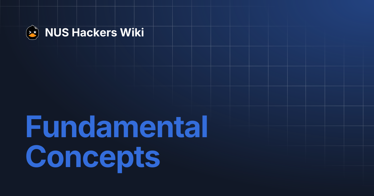 Fundamental Concepts | NUS Hackers Wiki