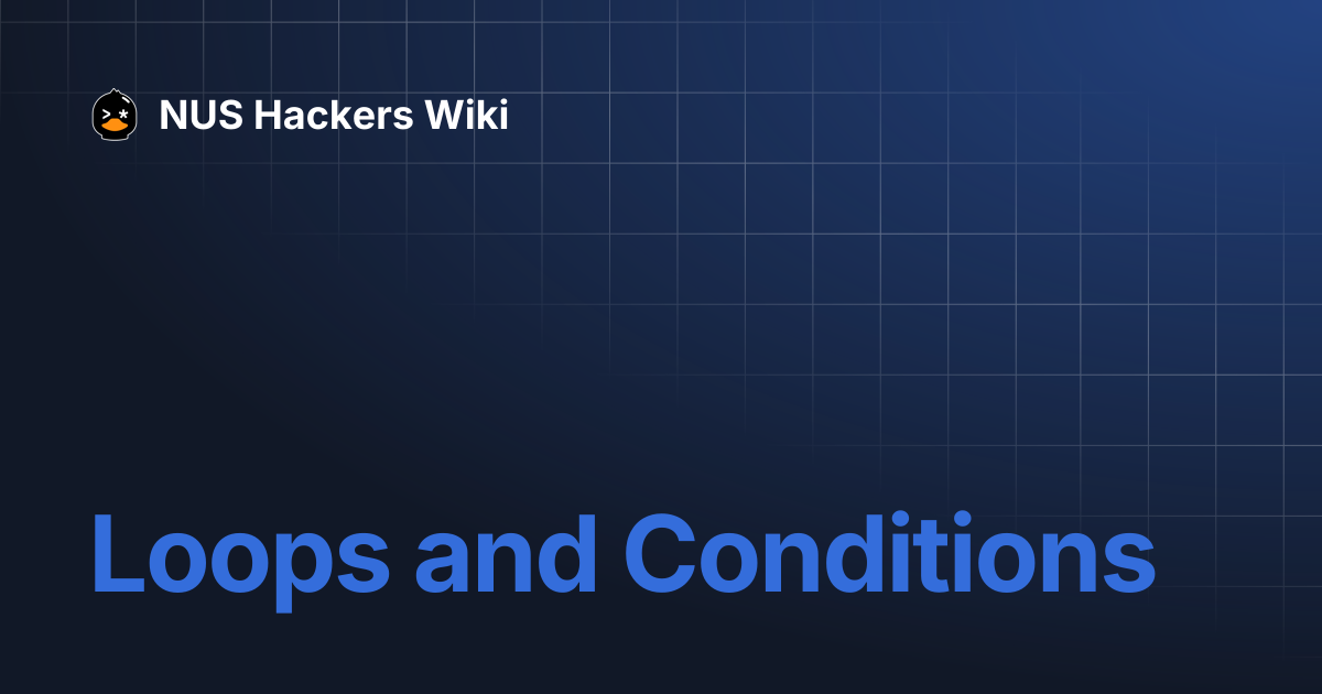 Loops and Conditions | NUS Hackers Wiki