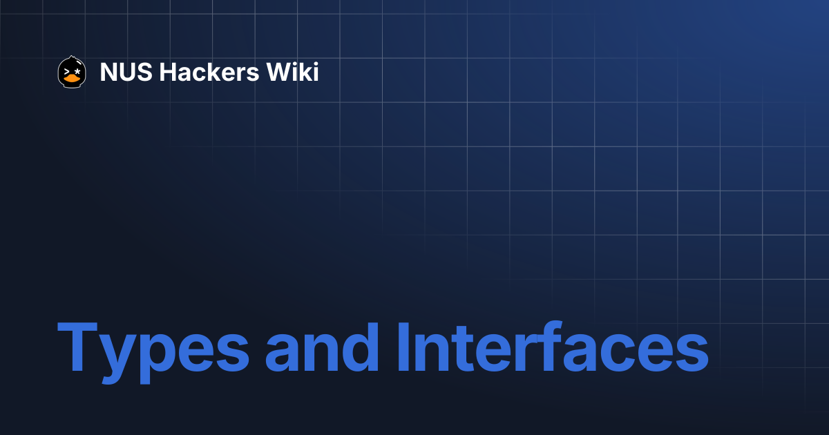 Types and Interfaces | NUS Hackers Wiki