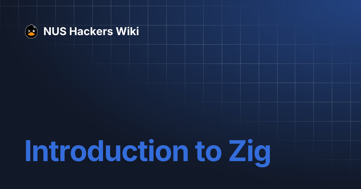 Introduction to Zig | NUS Hackers Wiki